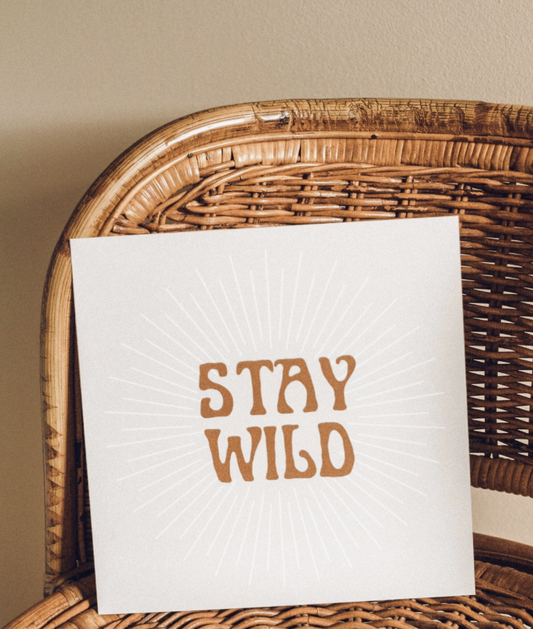 "stay wild" Boho Square Print