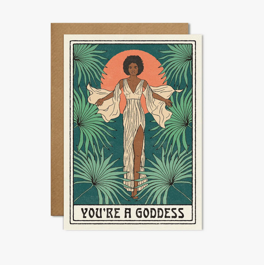 "you're a goddess" card